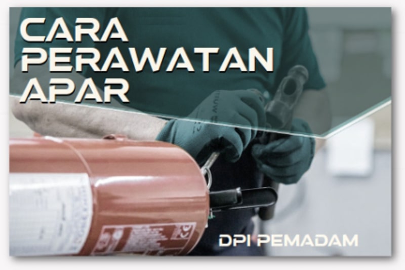 Cara Pemeliharaan Apar Yang Benar Sesuai SOP